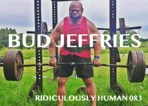 Bud Jeffries - Strongman. Minister. Founder of An Unconventional Life