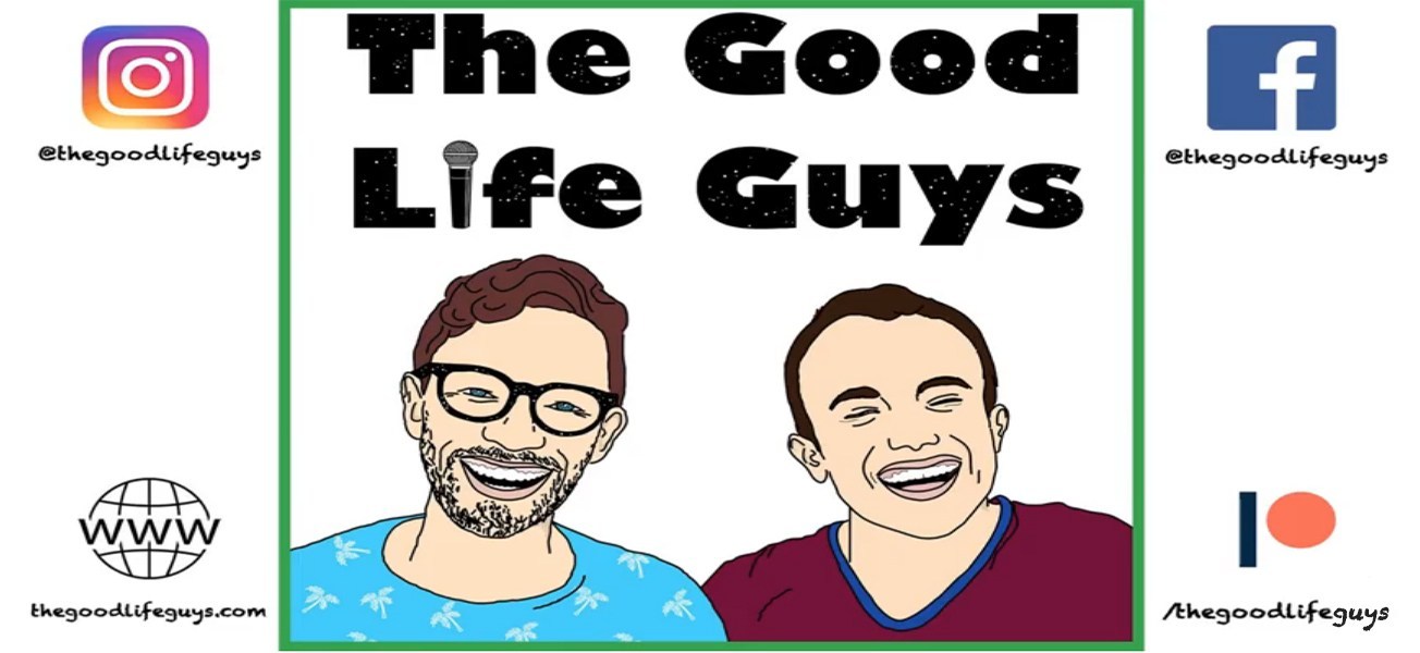 Ridiculously Human Hosts - Gareth Martin and Craig Haywood on The Good Life Guys Podcast with Yasin and Stephen