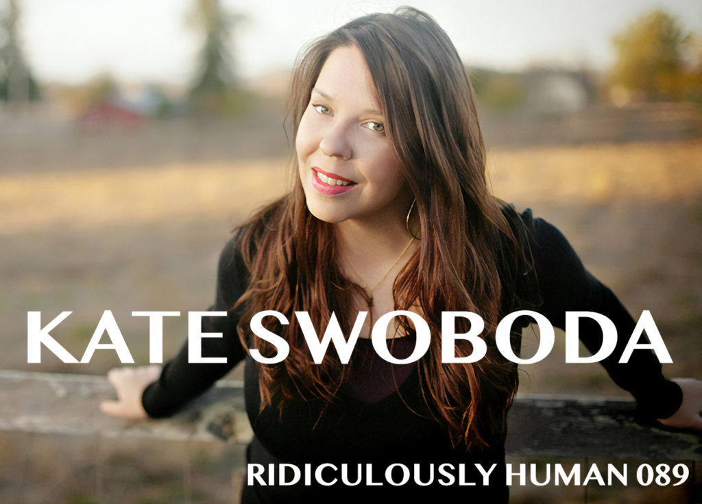 Kate Swoboda - Kate Courageous. Your Courageous Life. The Courage Habit