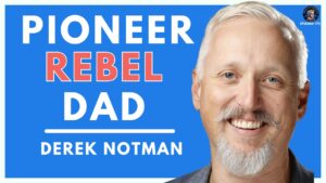 Derek Notman, Founder of REBL Dad’s Group and CEO of Couplr.ai